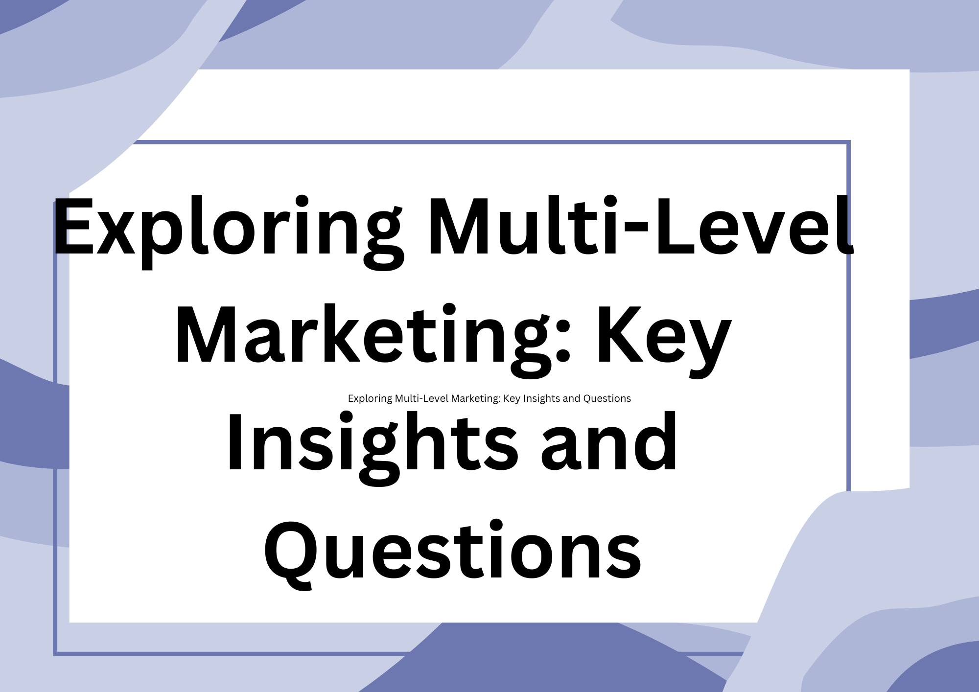 Exploring Multi-Level Marketing: Key Insights and Questions